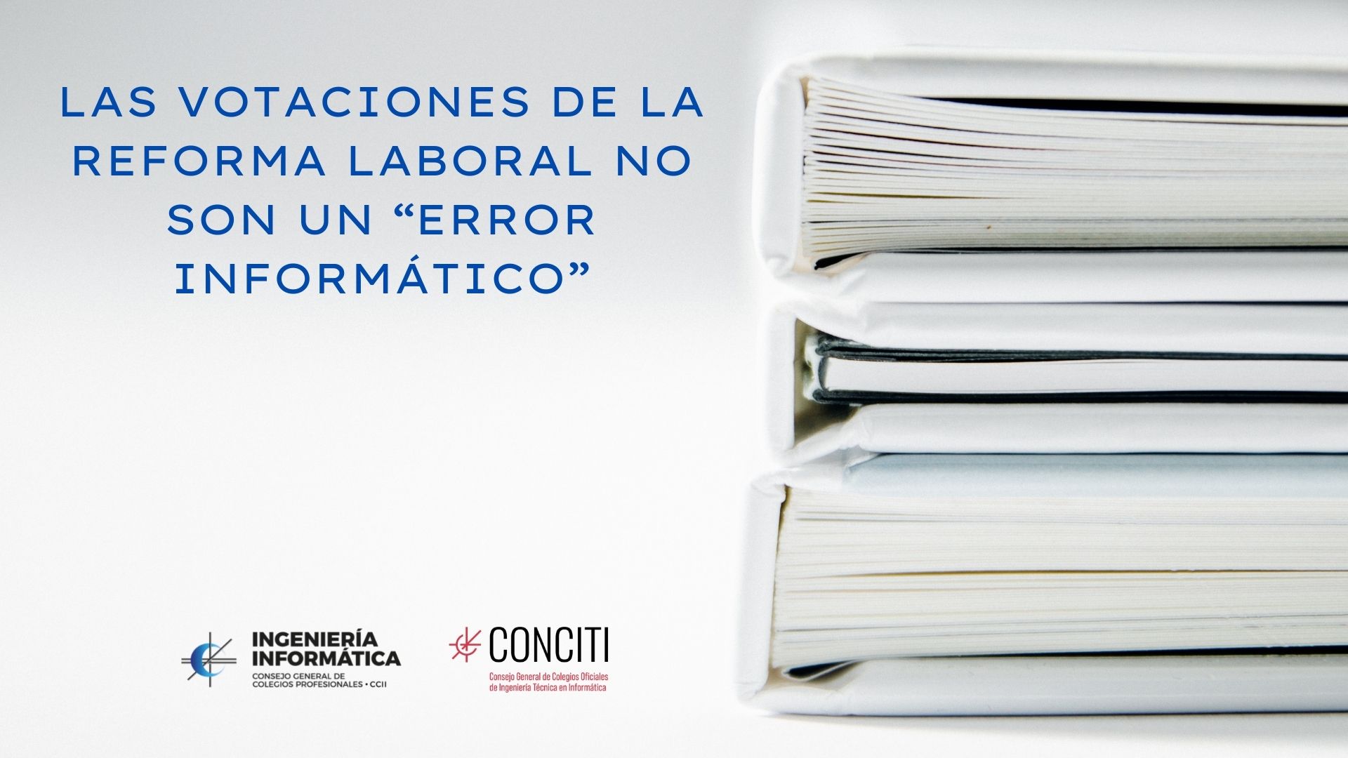 LAS VOTACIONES DE LA REFORMA LABORAL NO SON UN ERROR INFORMÁTICO